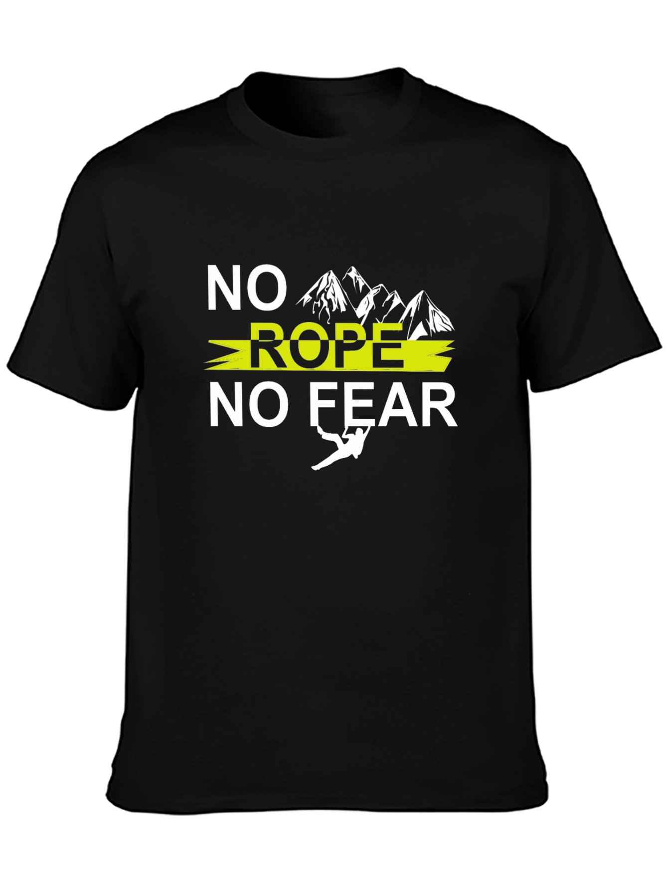 No Rope No Fear Rock Climbing T-Shirt
