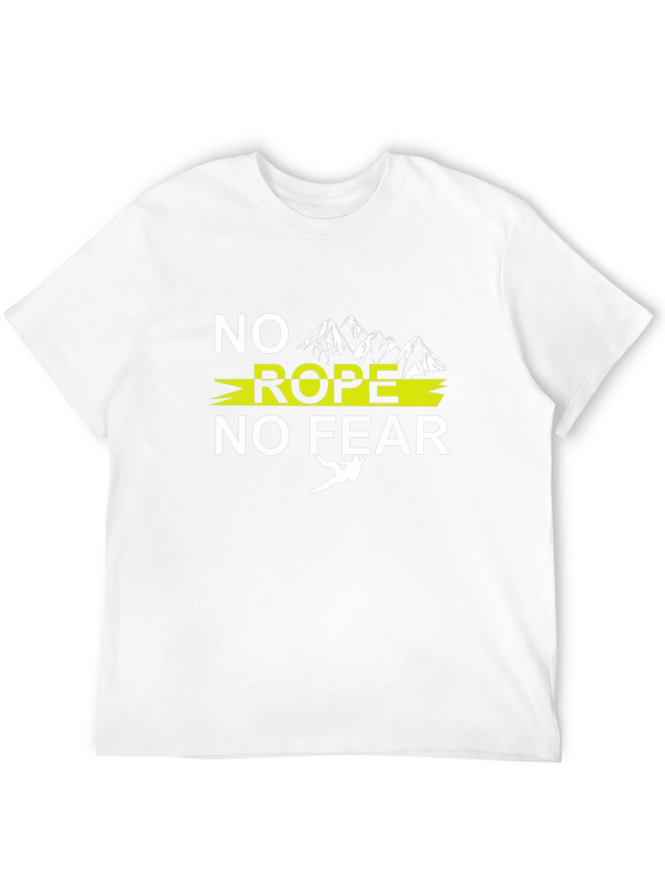 No Rope No Fear Rock Climbing T-Shirt