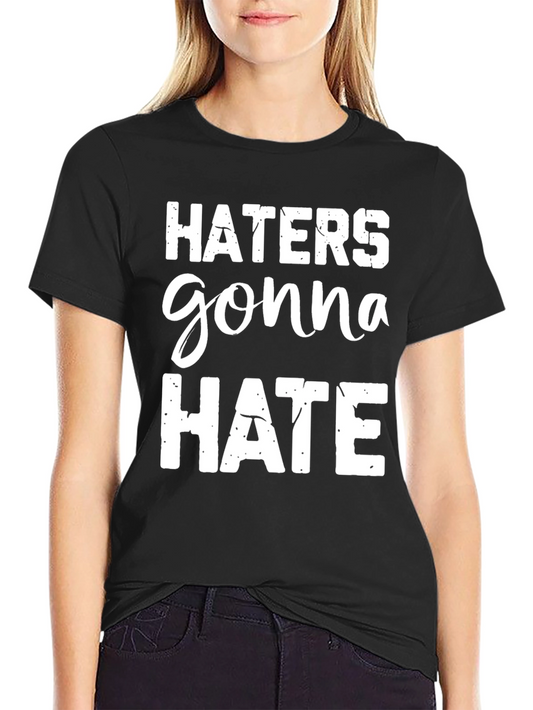 Haters Gonna Hate Graphic Tee - Black