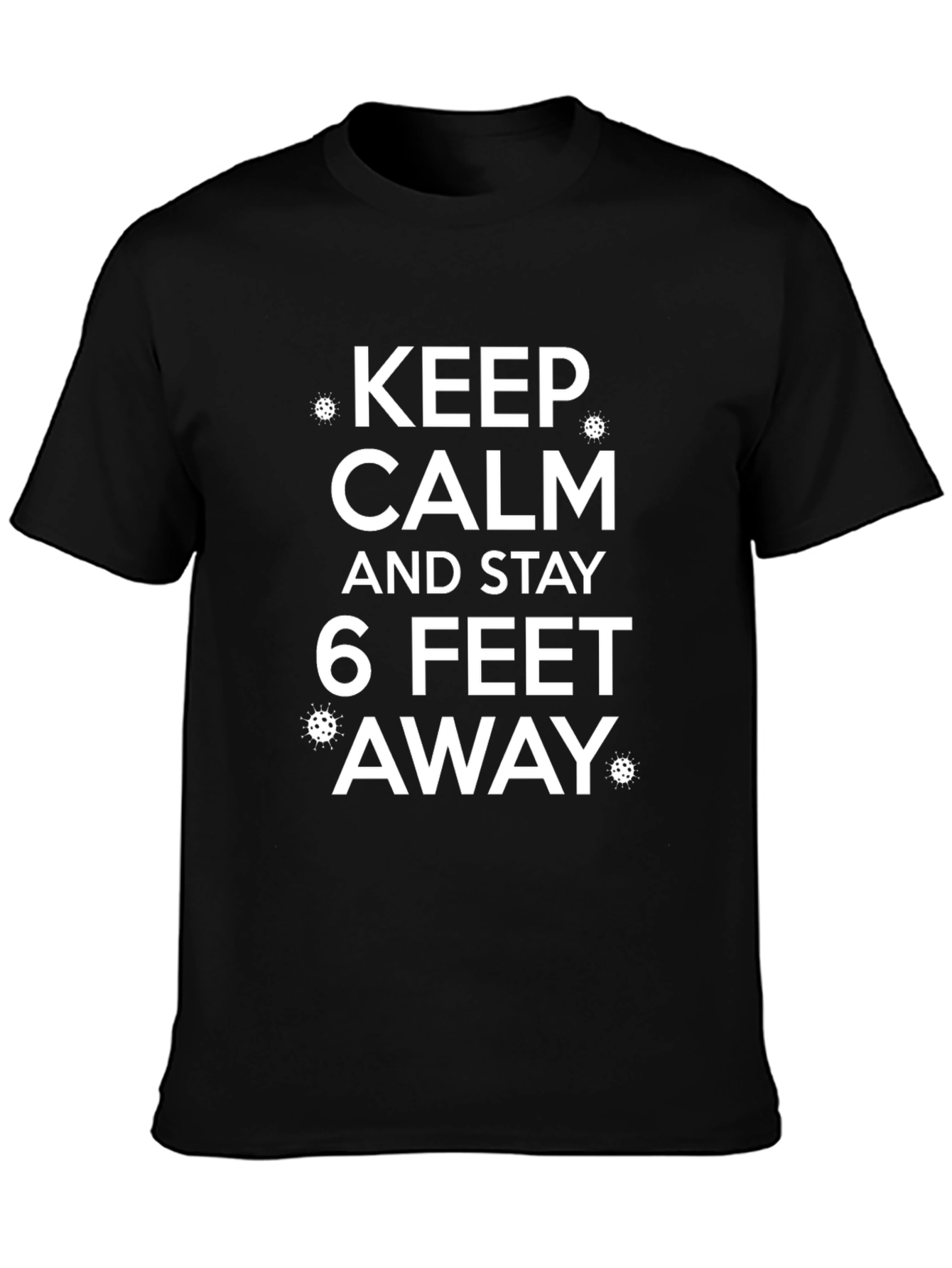 Keep Calm & Stay Away T-Shirt: Social Distancing