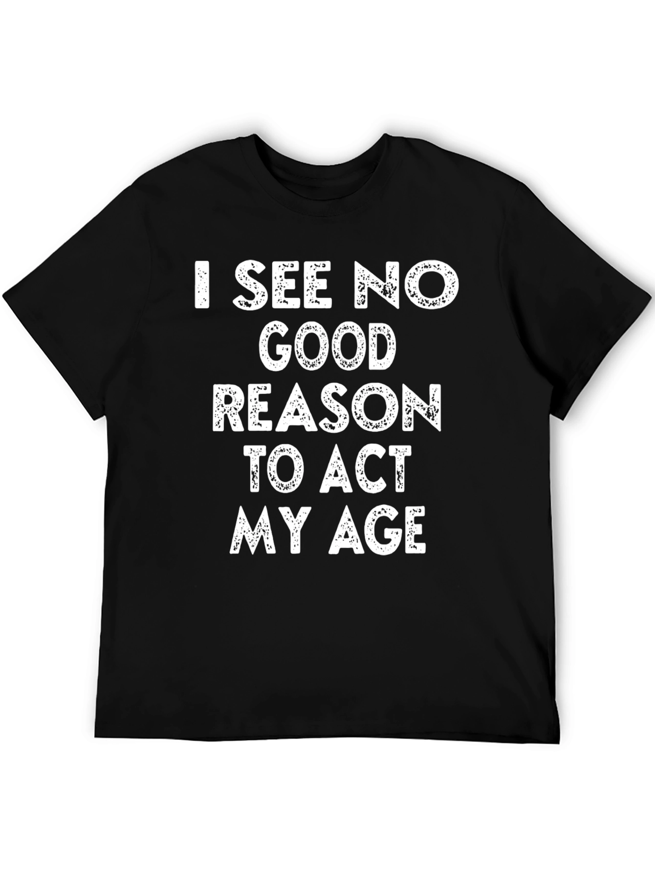Funny I See No Good Reason Graphic T-Shirt
