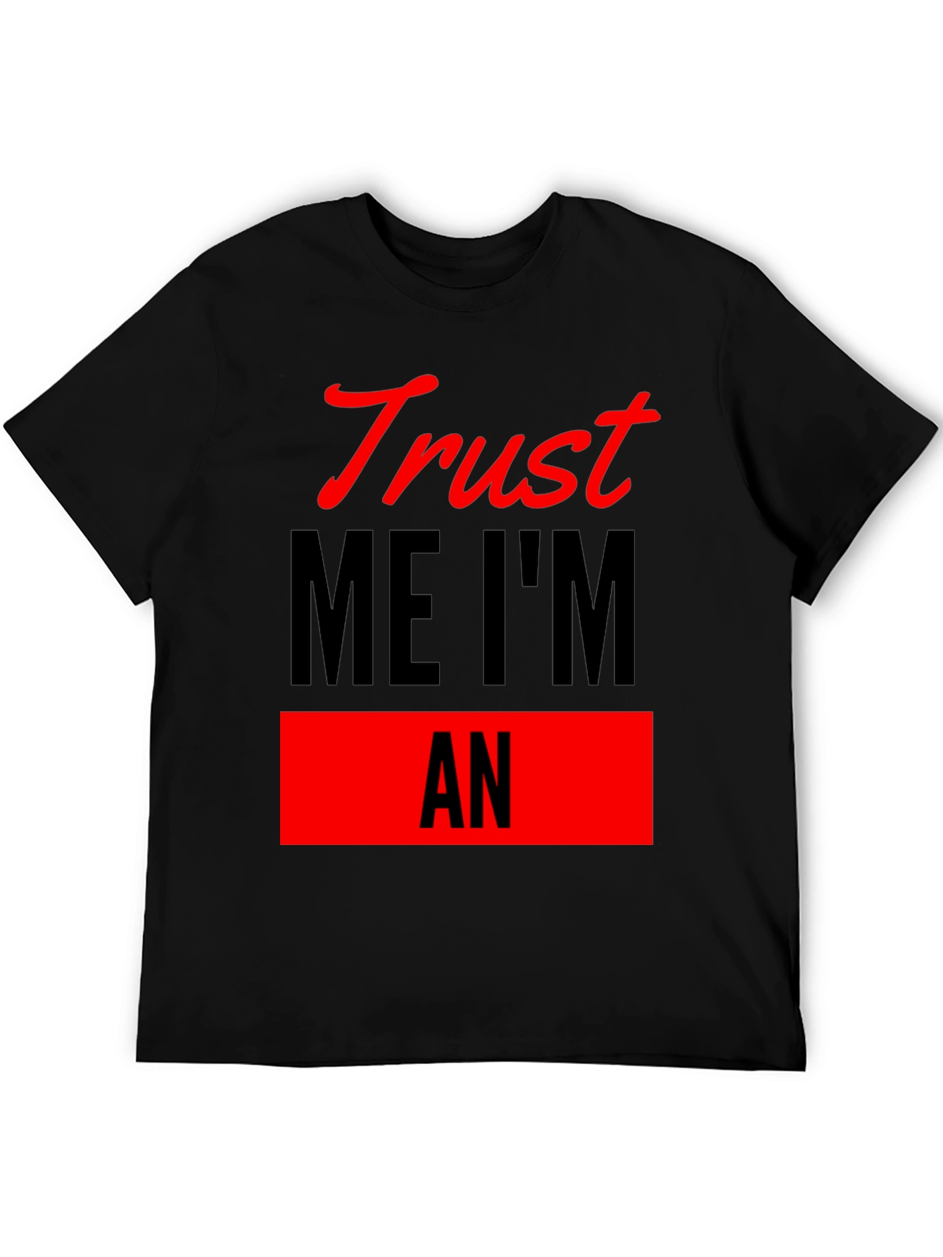 Trust Me Im An T-Shirt