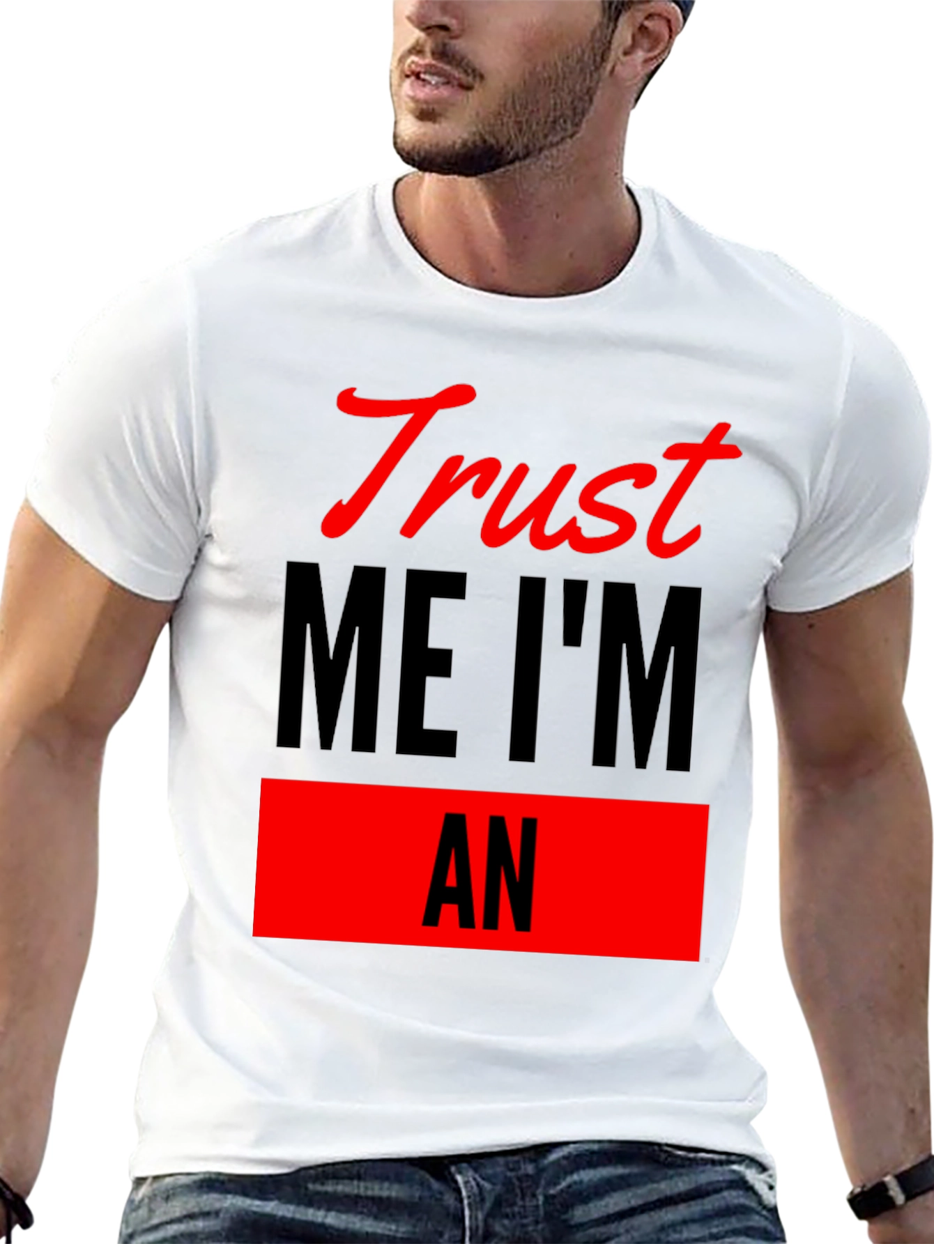 Trust Me Im An T-Shirt