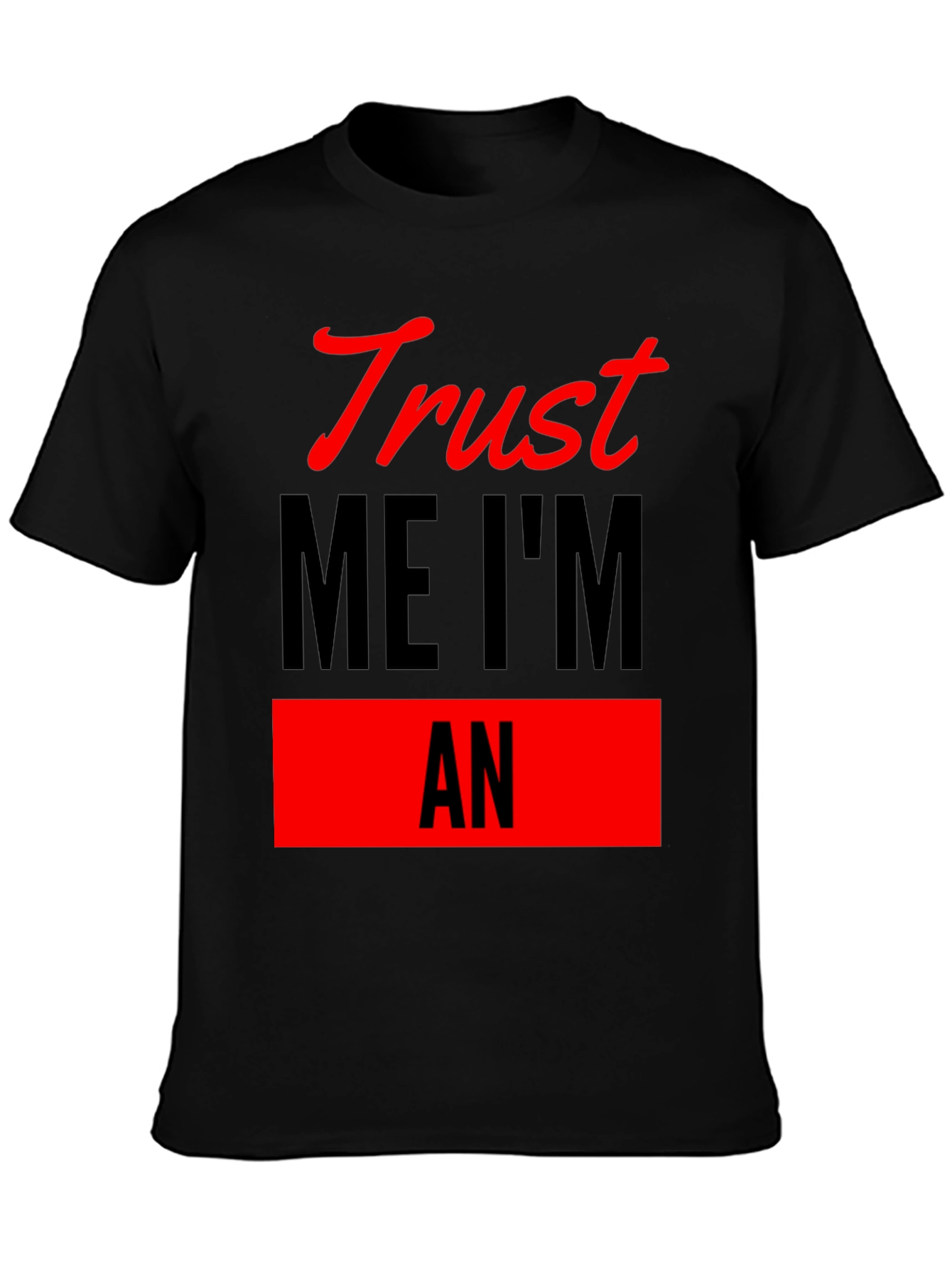 Trust Me Im An T-Shirt