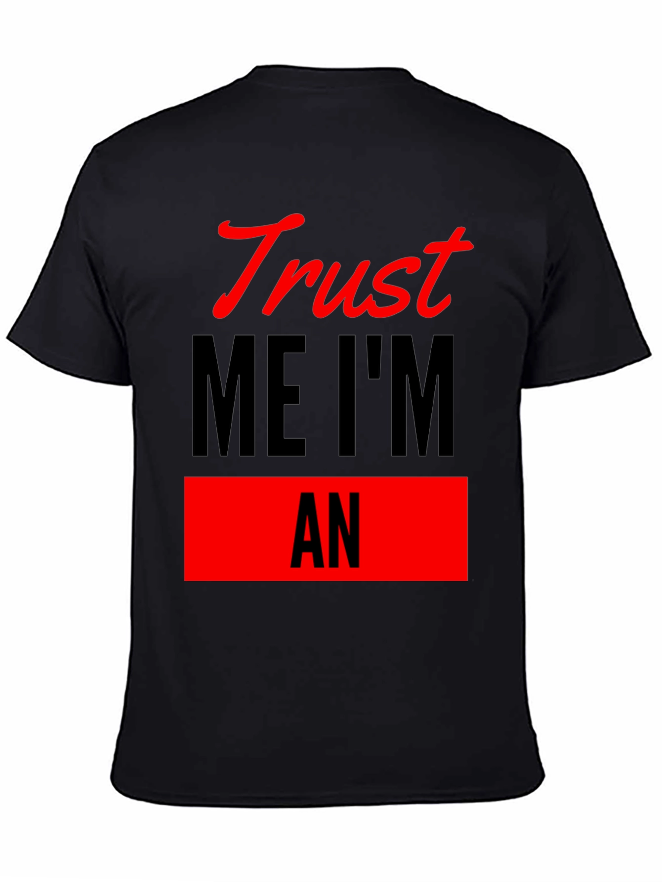Trust Me Im An T-Shirt