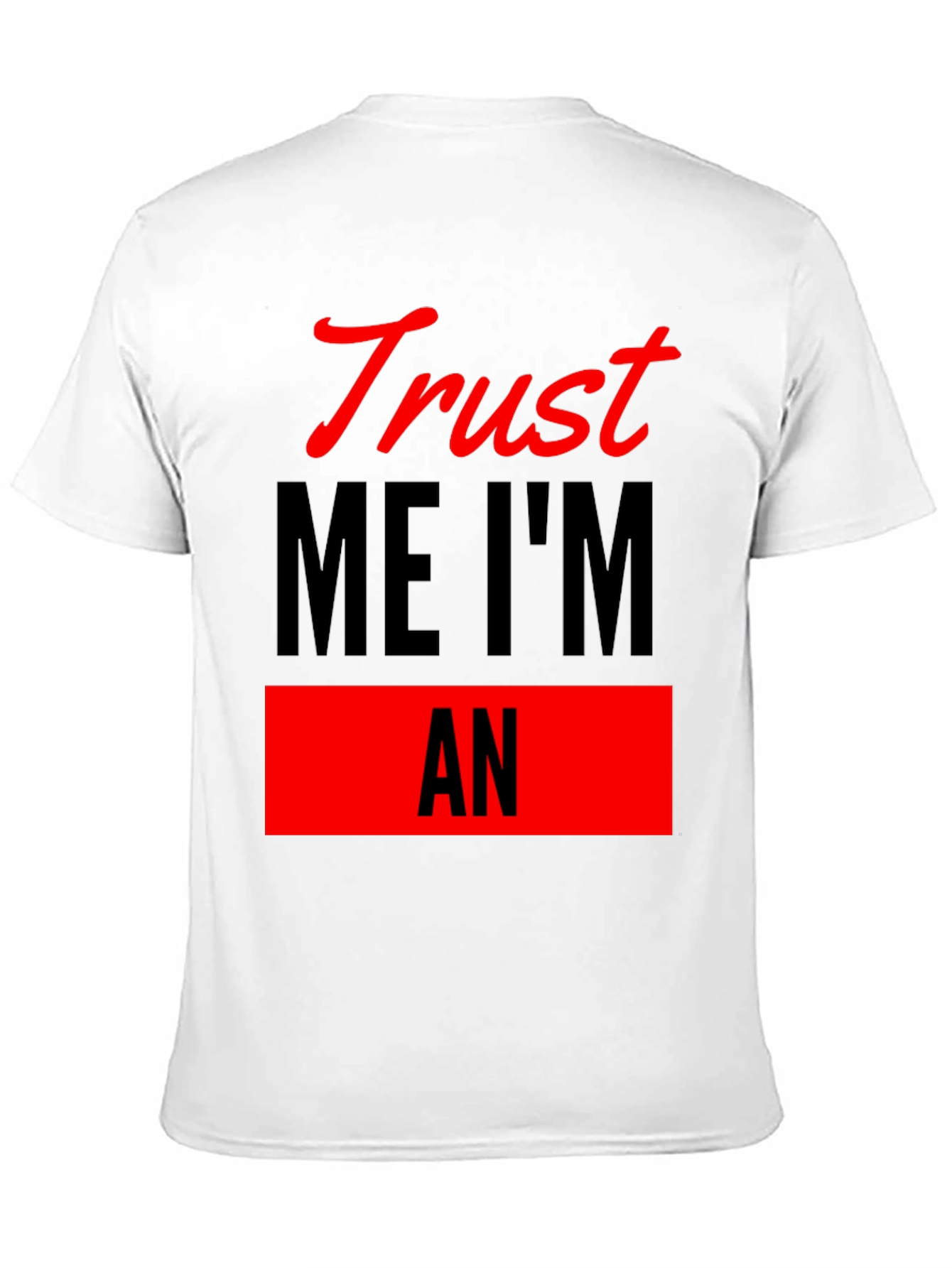 Trust Me Im An T-Shirt