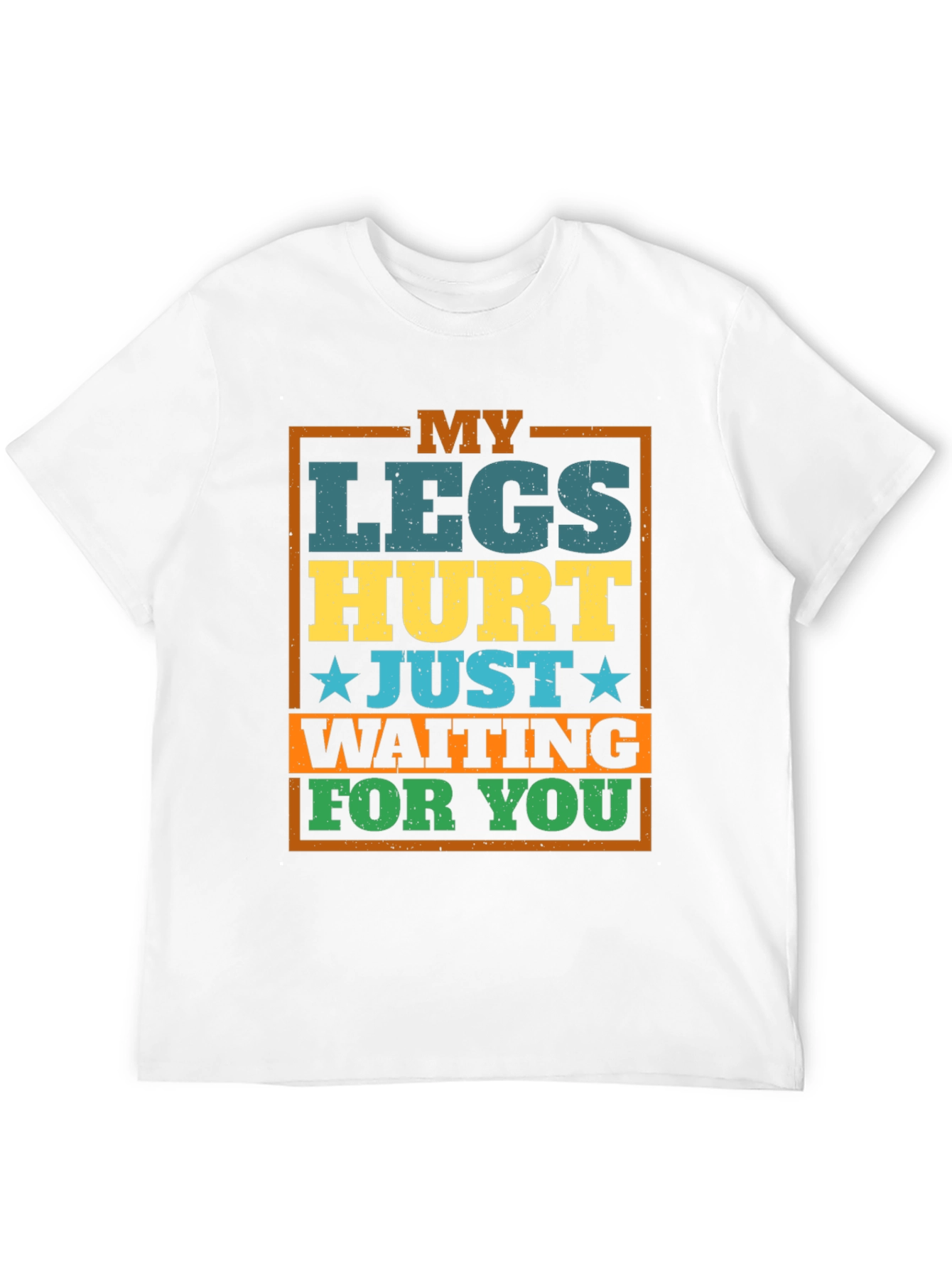 Funny Legs Hurt Waiting T-Shirt