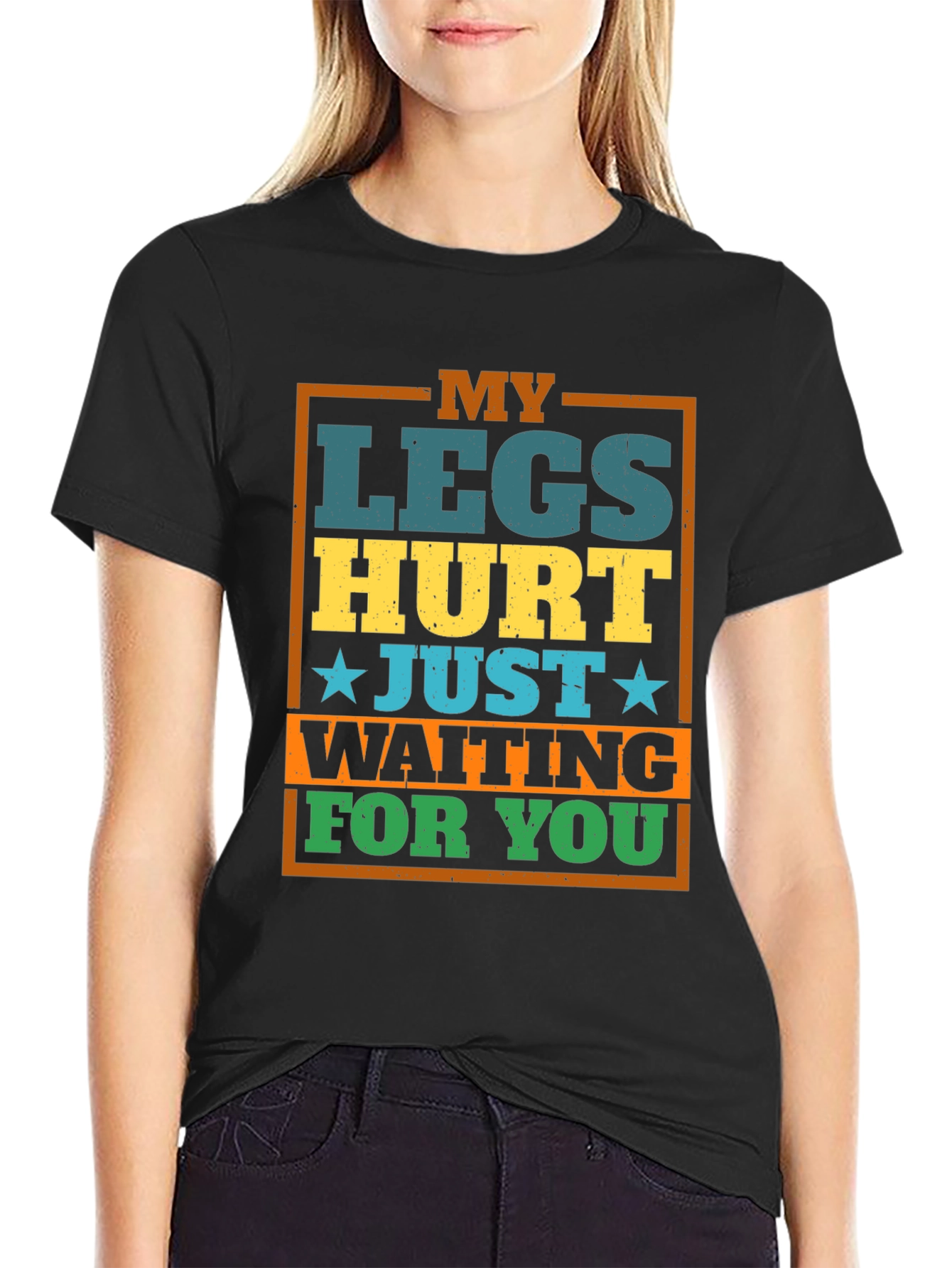 Funny Legs Hurt Waiting T-Shirt