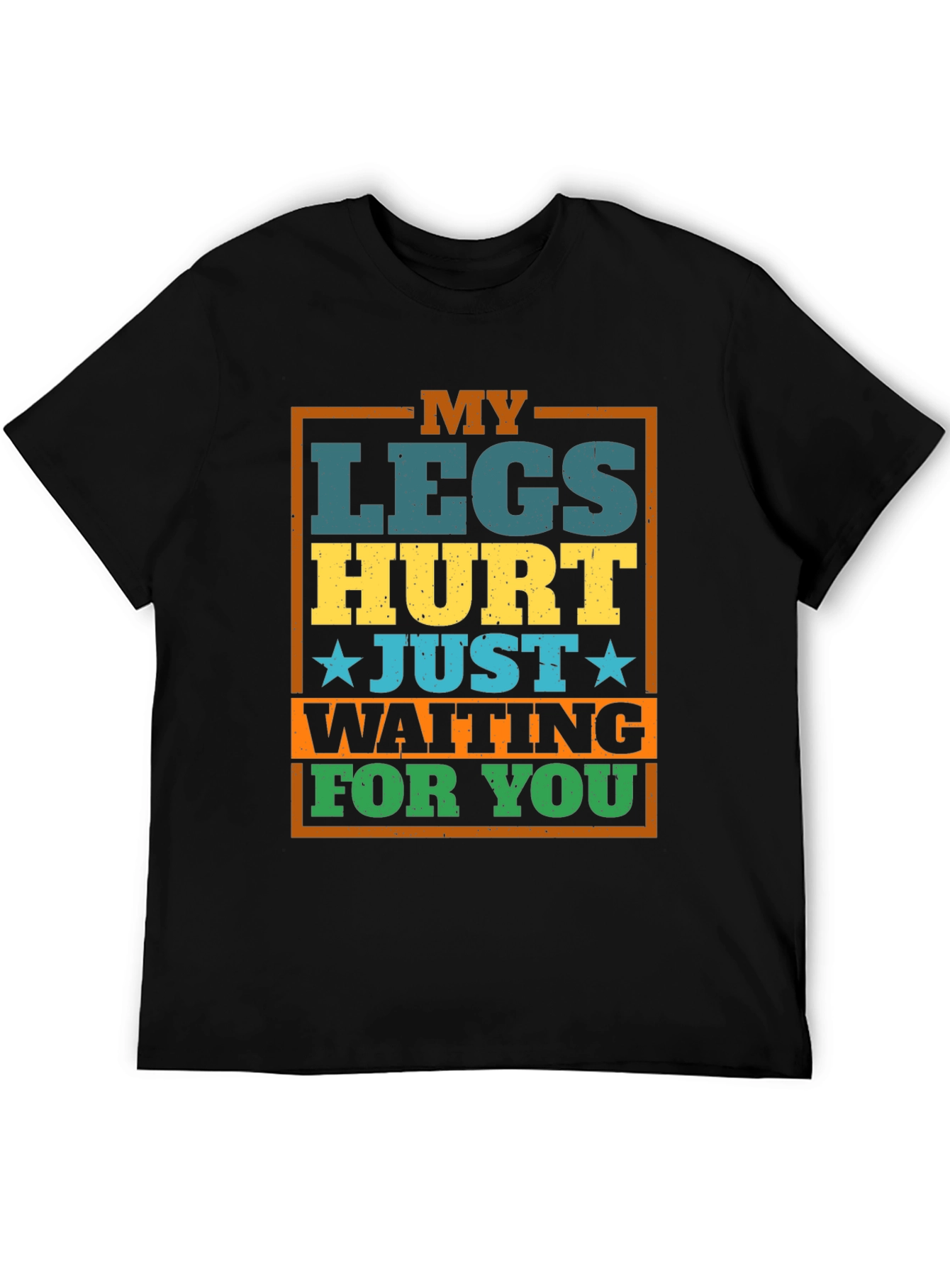 Funny Legs Hurt Waiting T-Shirt