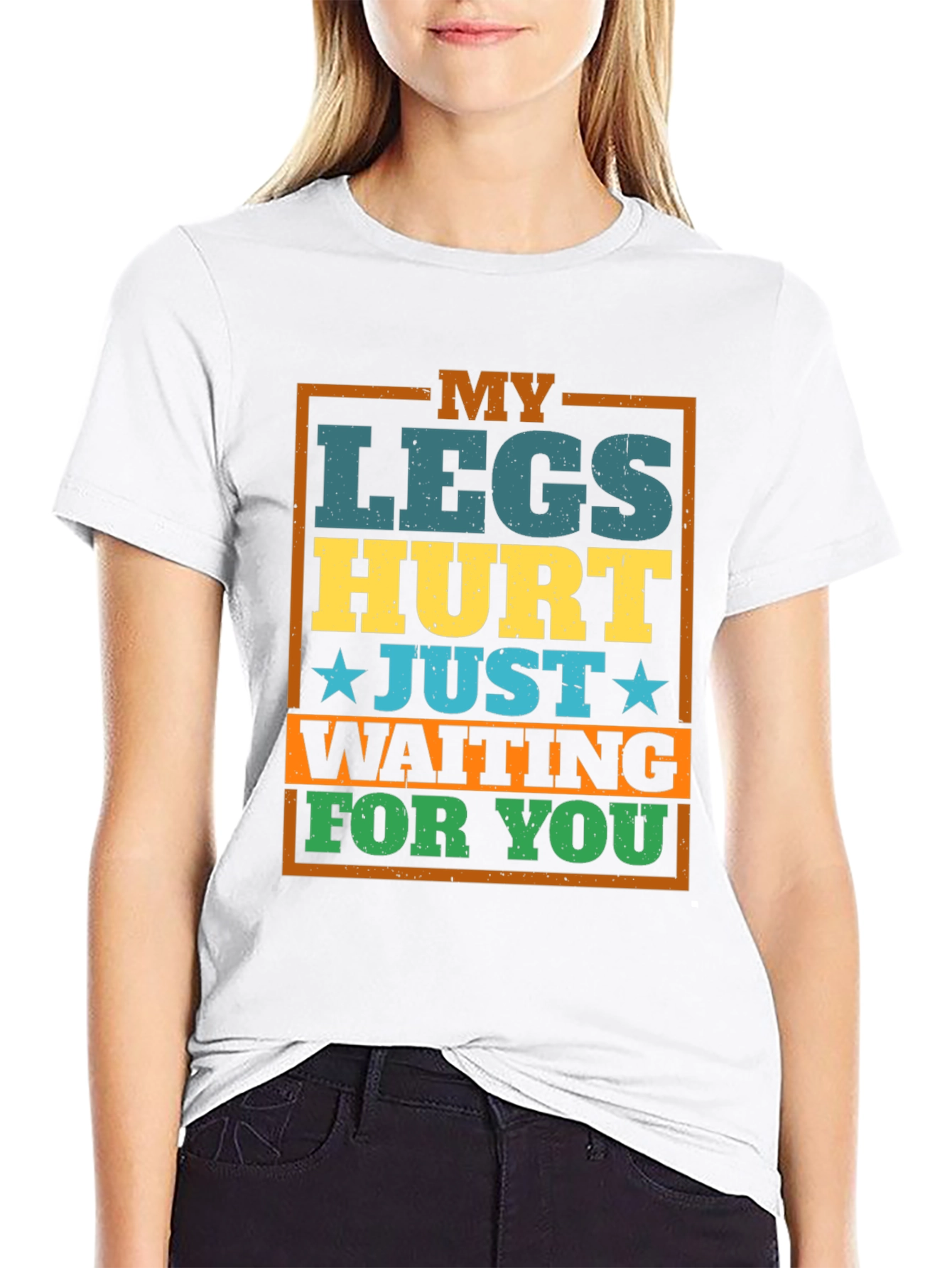 Funny Legs Hurt Waiting T-Shirt