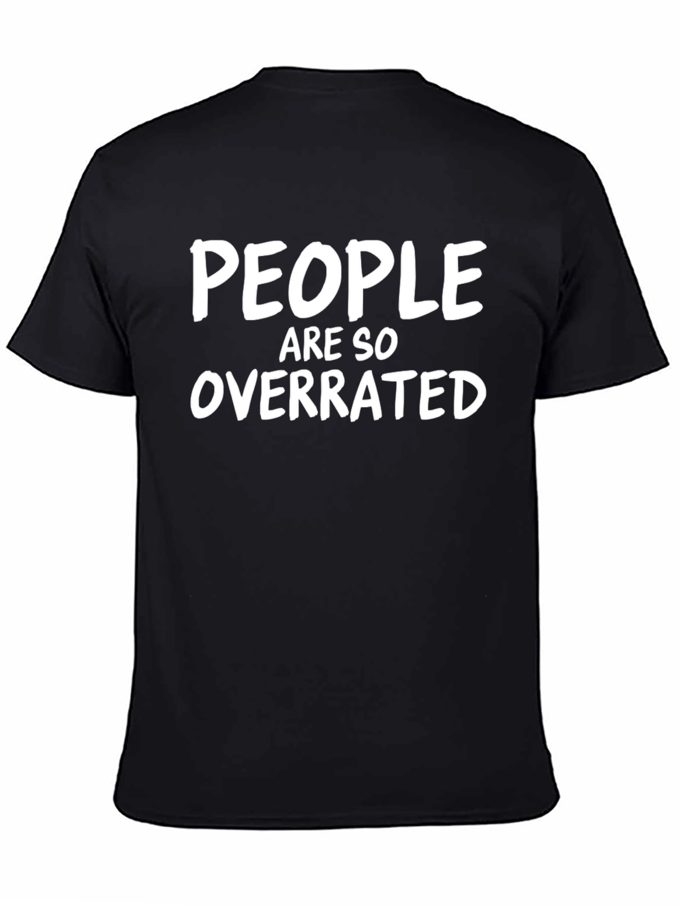 People Are So Overrated Black T-Shirt