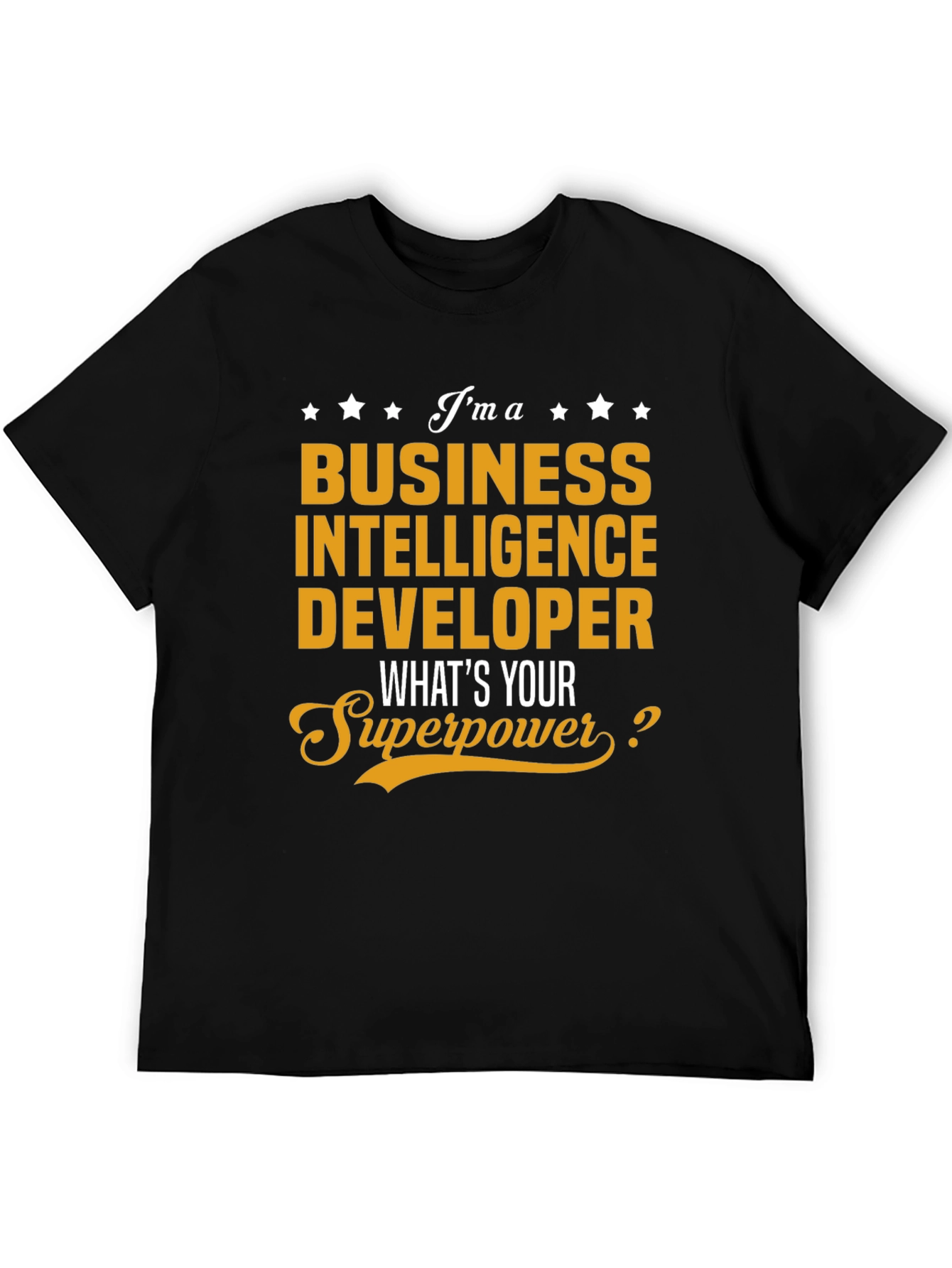 Business Intelligence Developer Superpower T-Shirt