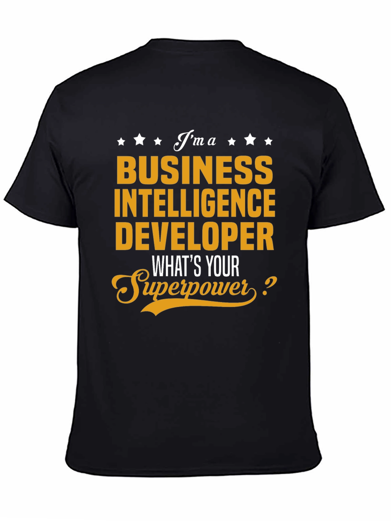 Business Intelligence Developer Superpower T-Shirt