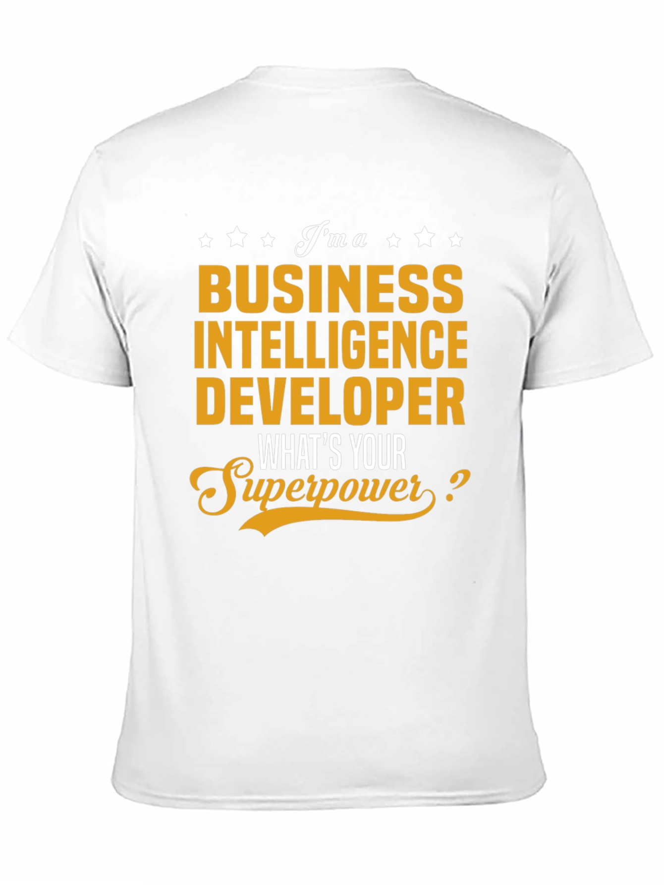 Business Intelligence Developer Superpower T-Shirt