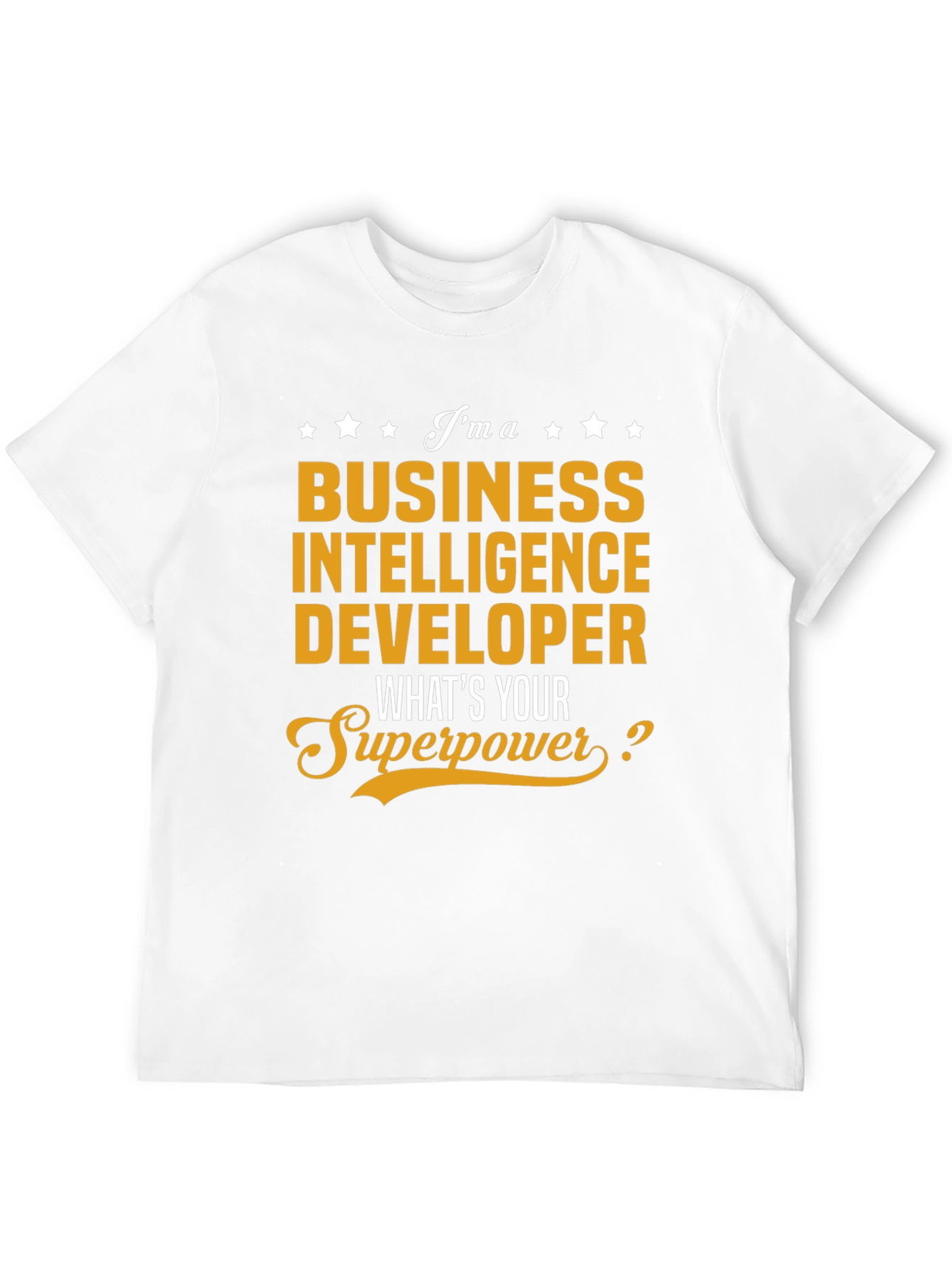 Business Intelligence Developer Superpower T-Shirt