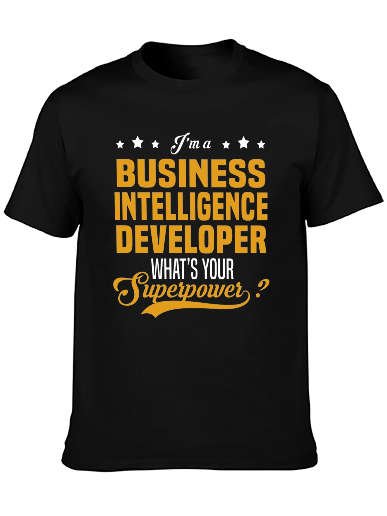 Business Intelligence Developer Superpower T-Shirt