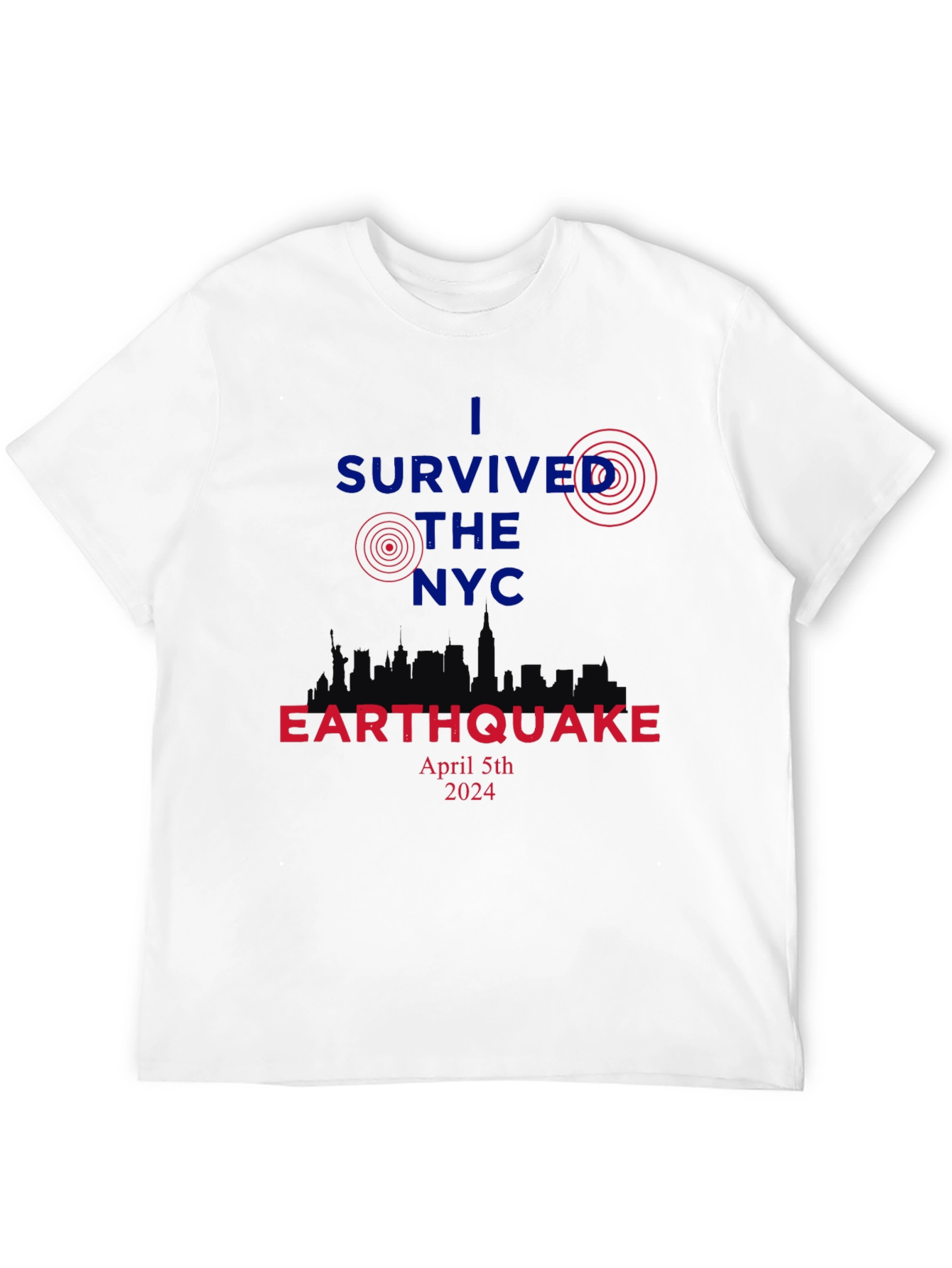 I Survived The NYC Earthquake April 5th 2024 T-Shirt