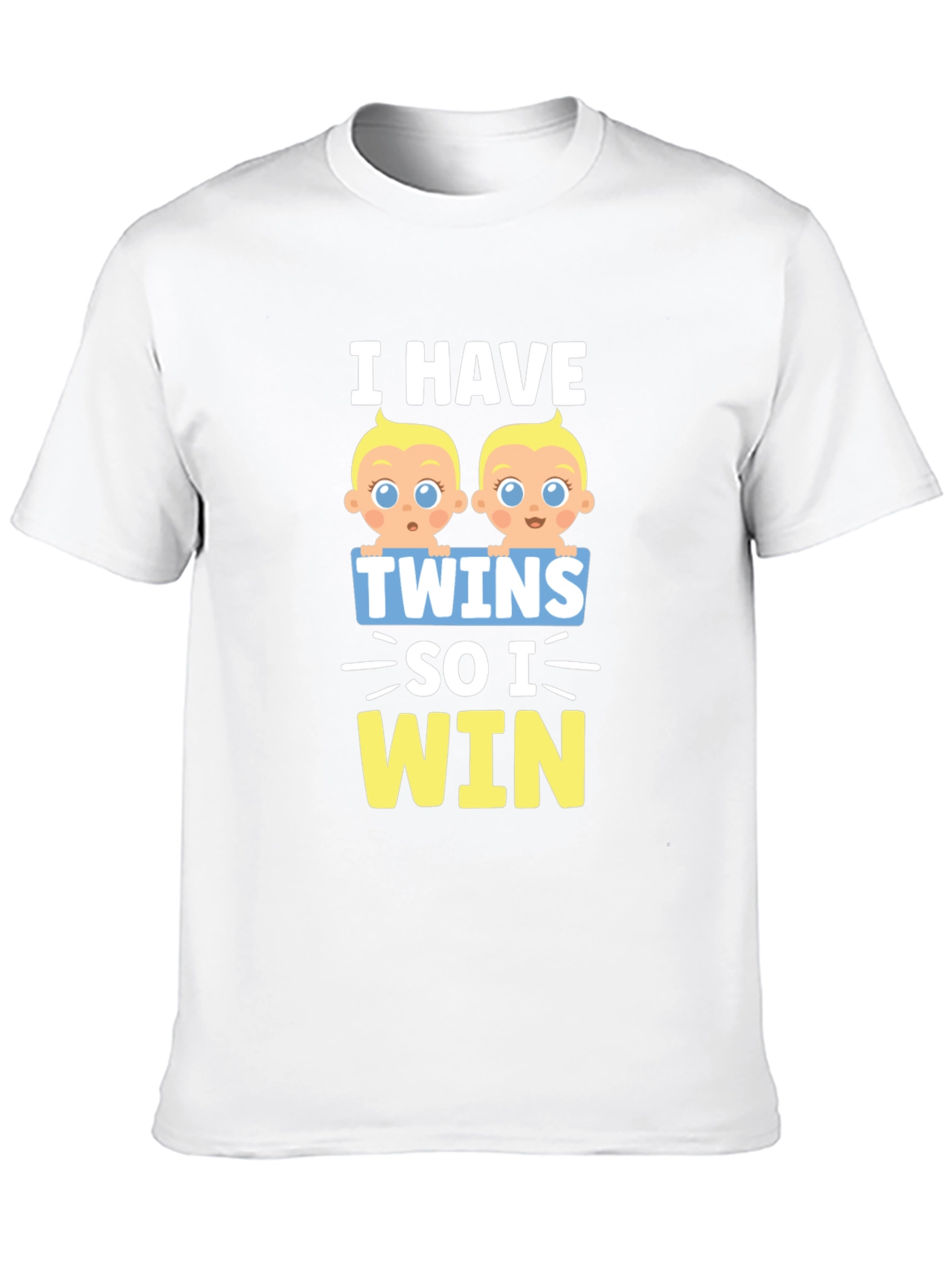 I Have Twins So I Win T-Shirt