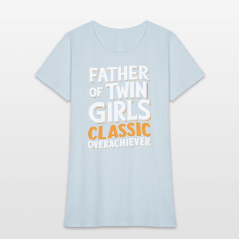 Father Of Twin Girls Classic Overachiever 1