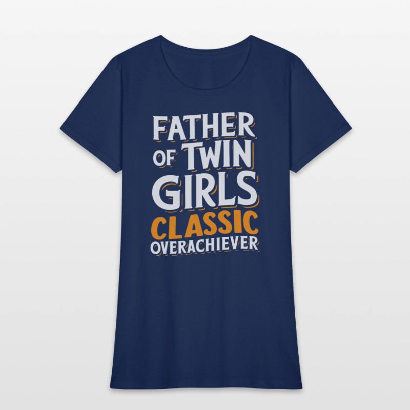 Father Of Twin Girls Classic Overachiever 1