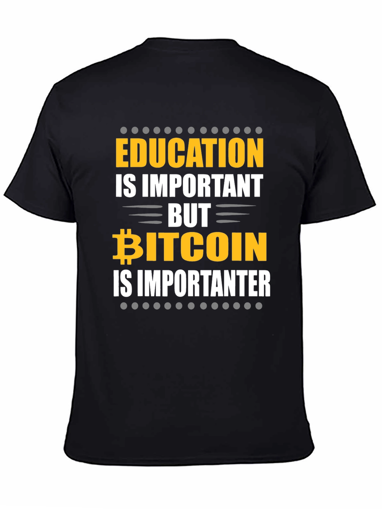 Bitcoin Is Importanter Graphic T-Shirt
