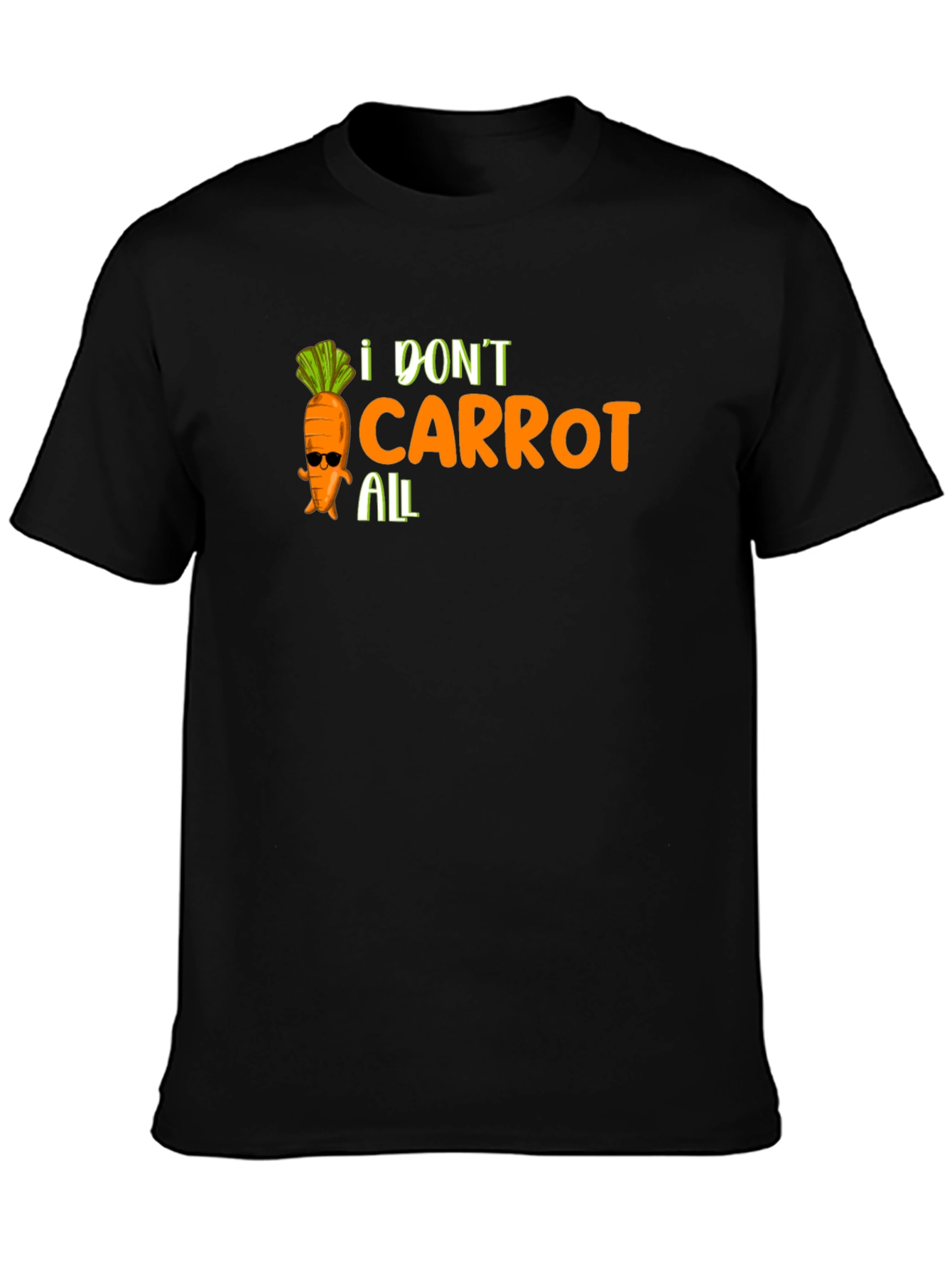 I Dont Carrot All Graphic T-Shirt