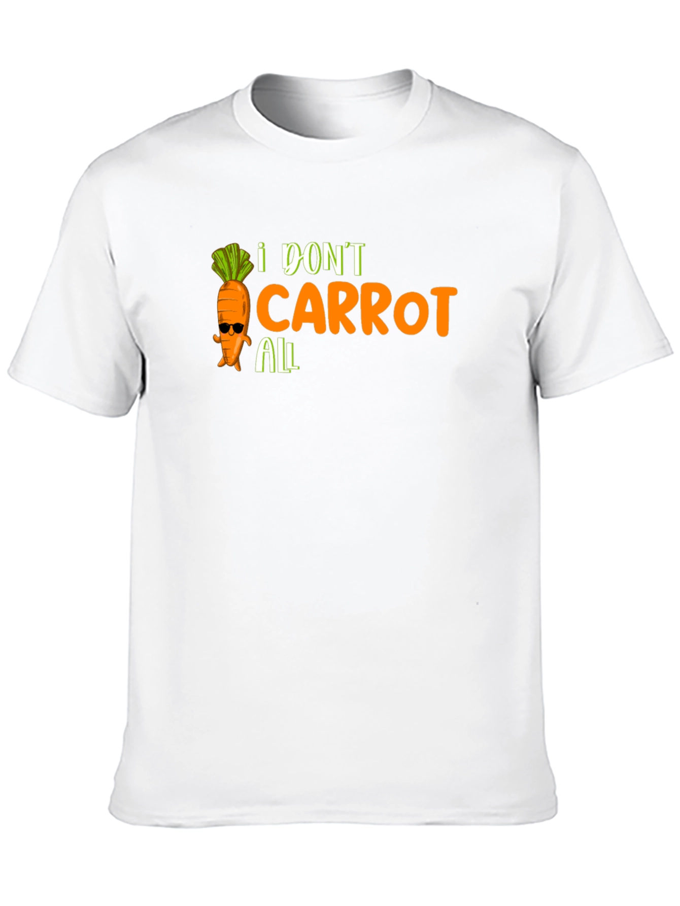 I Dont Carrot All Graphic T-Shirt