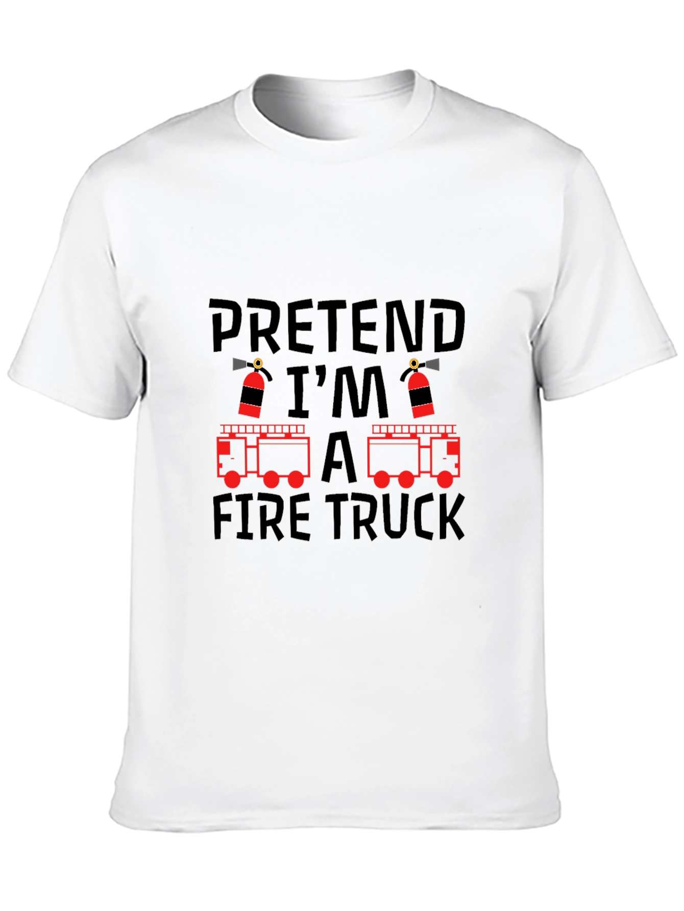 Pretend Im a Fire Truck T-Shirt