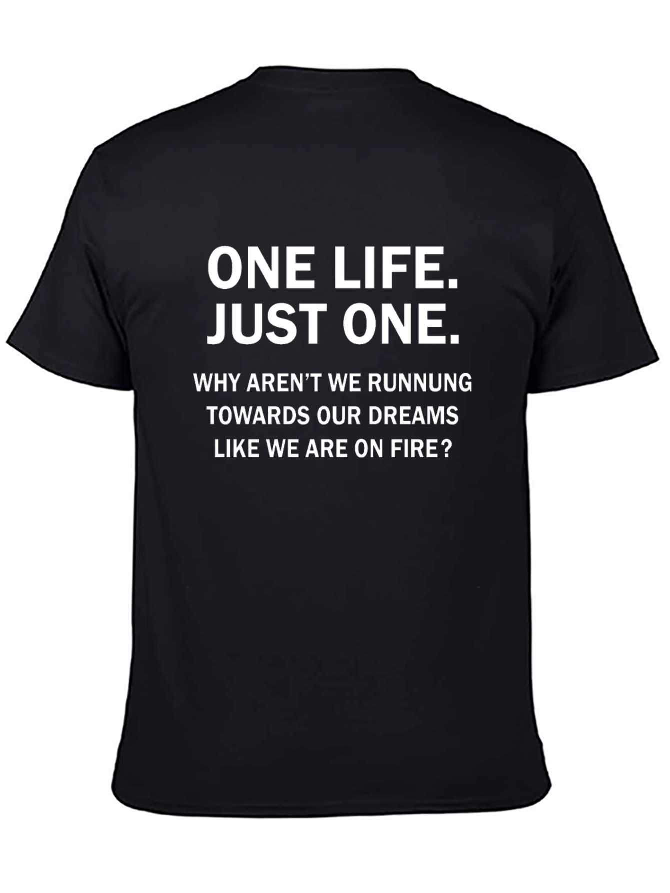 Motivational Graphic Tee - One Life Just One