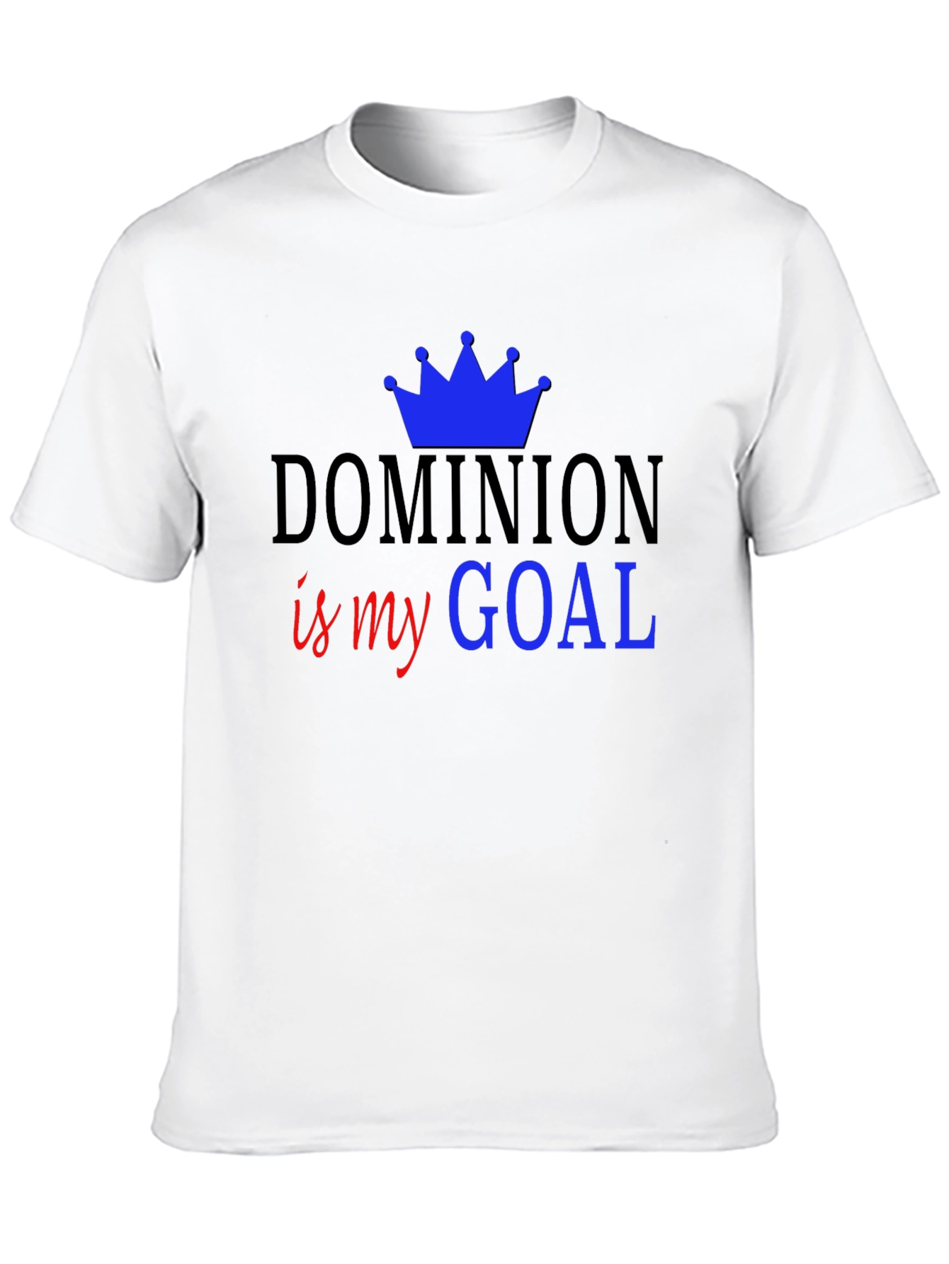 Dominion is my Goal - Black T-Shirt