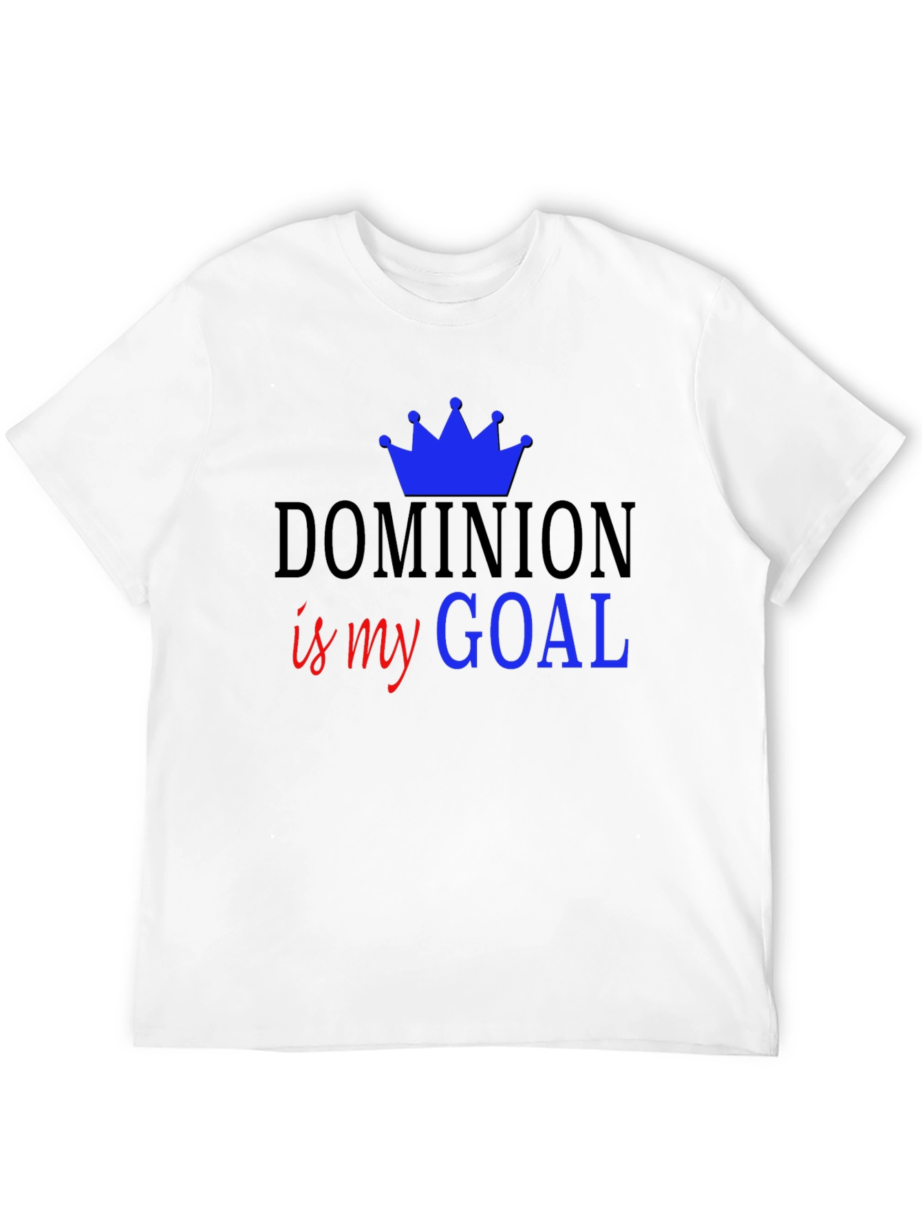 Dominion is my Goal - Black T-Shirt