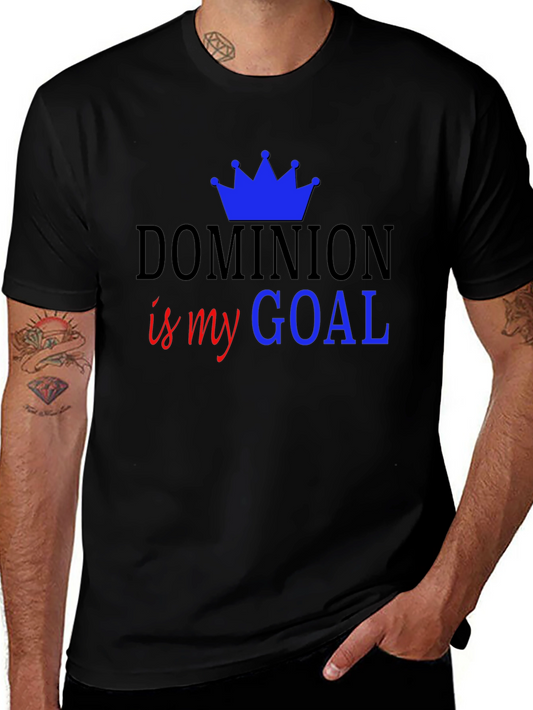 Dominion is my Goal - Black T-Shirt
