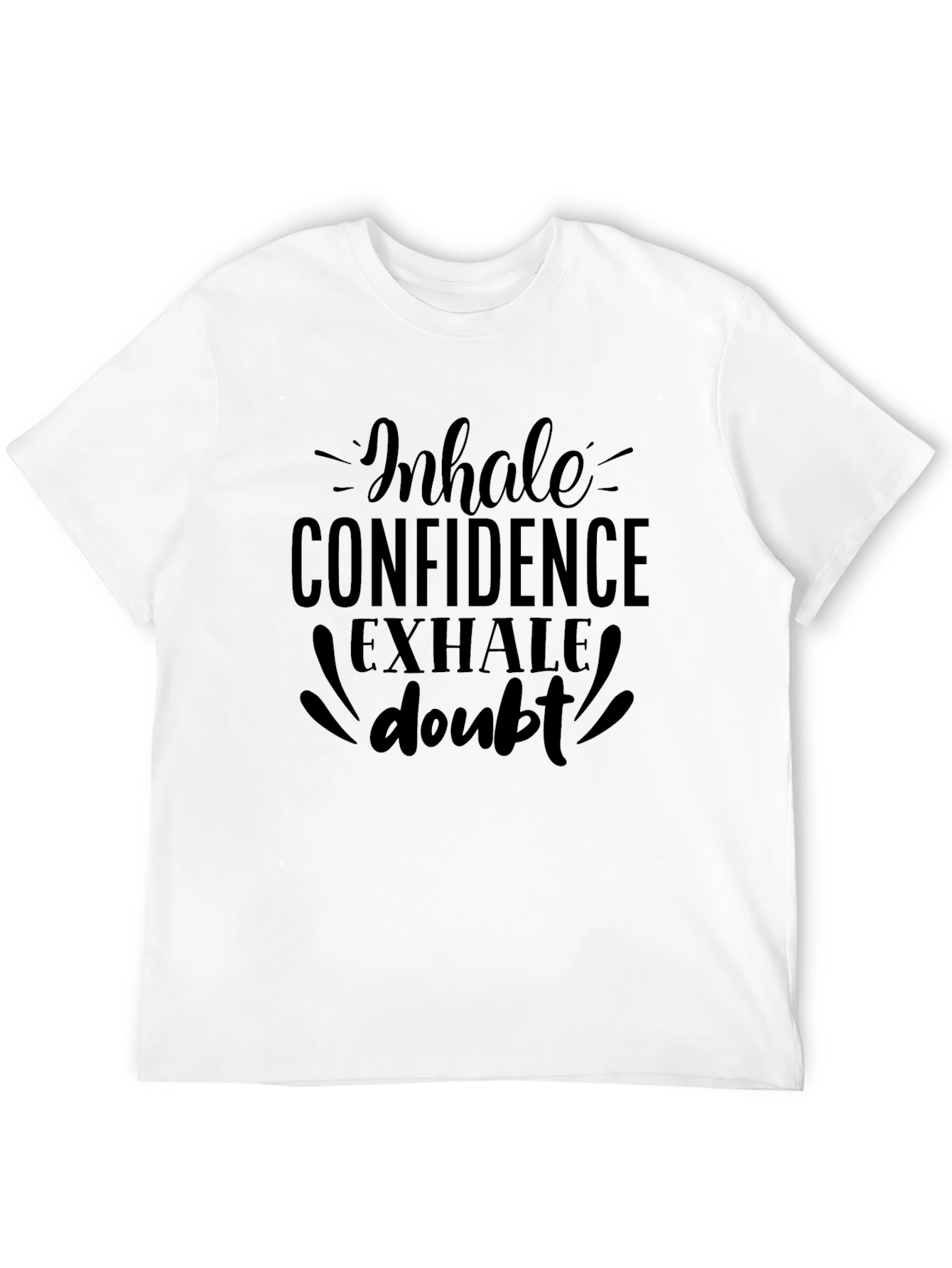 Inhale Confidence Exhale Doubt Black T-Shirt