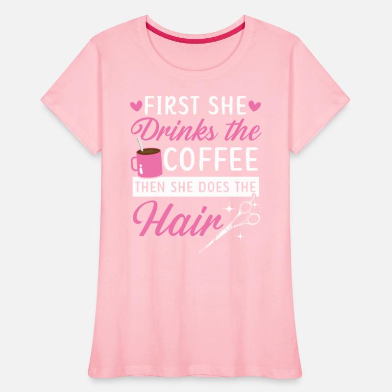 First She Drinks The Coffee Then She Does The Hair