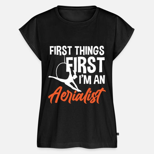 First Things First I'm An Aerialist Gymnastic Silk