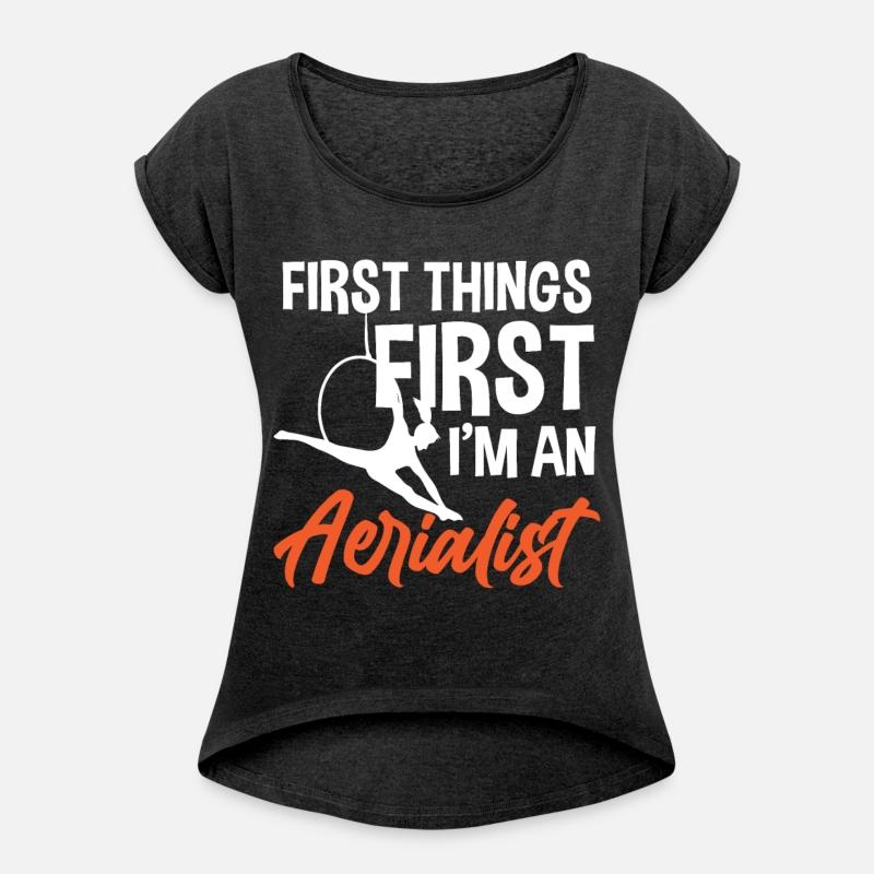 First Things First I'm An Aerialist Gymnastic Silk