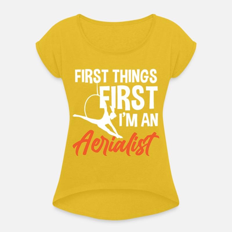 First Things First I'm An Aerialist Gymnastic Silk