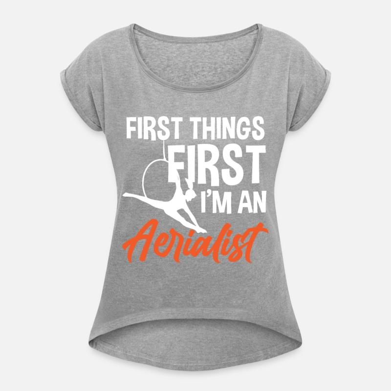 First Things First I'm An Aerialist Gymnastic Silk