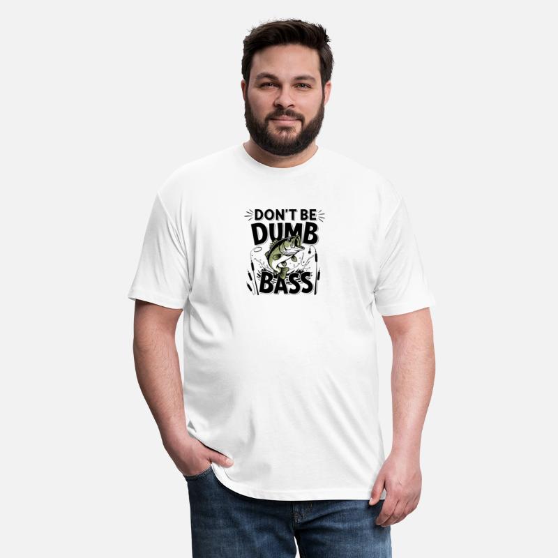 Fishing-Shirt Dont Be Dumb Bass Funny Dad