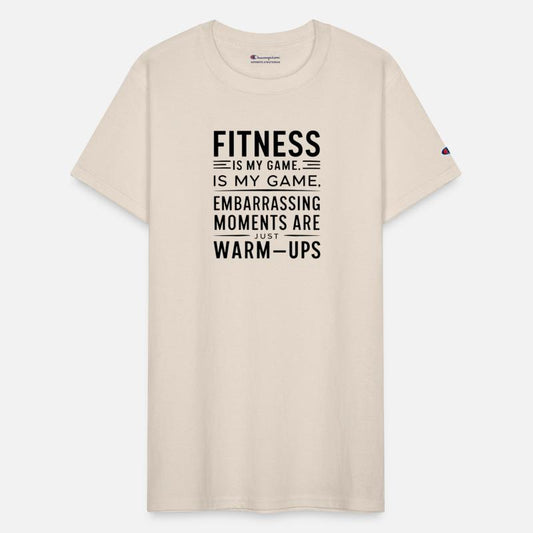 Fitnessis my game, embarrassing momentsare warmups