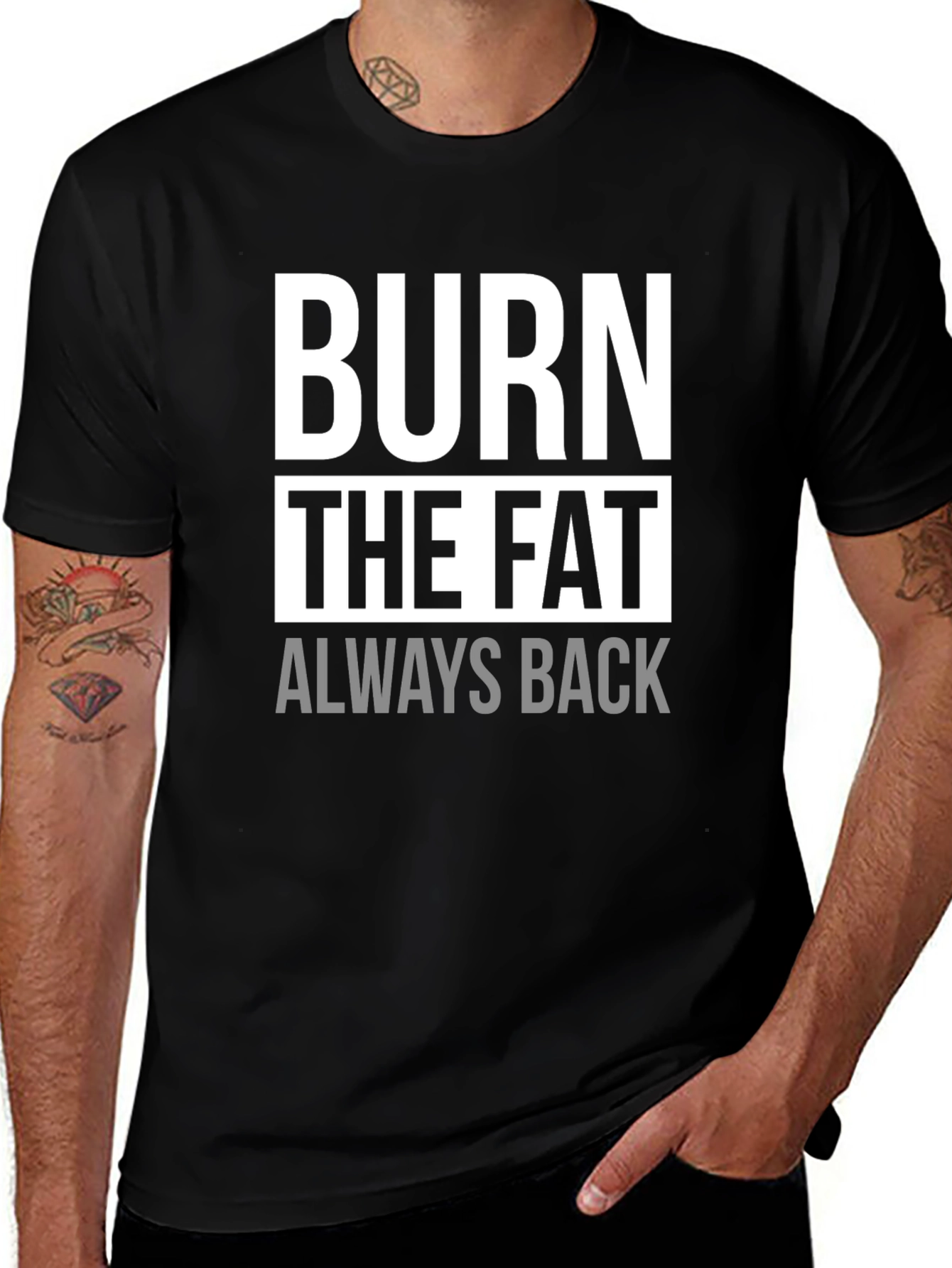 Burn The Fat Always Back Black Graphic T-Shirt