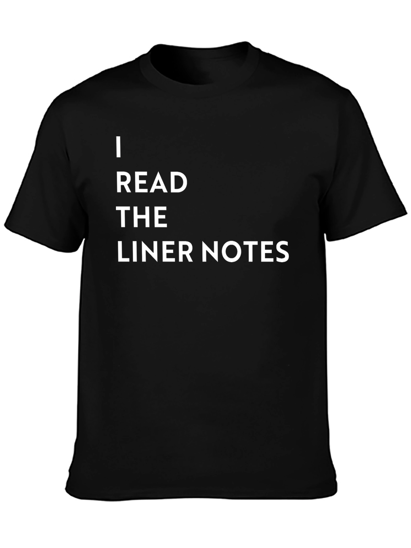 I Read The Liner Notes Black T-Shirt