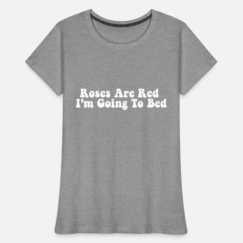 Funny Aesthetic Roses Are Red I'm Going To Bed Sar