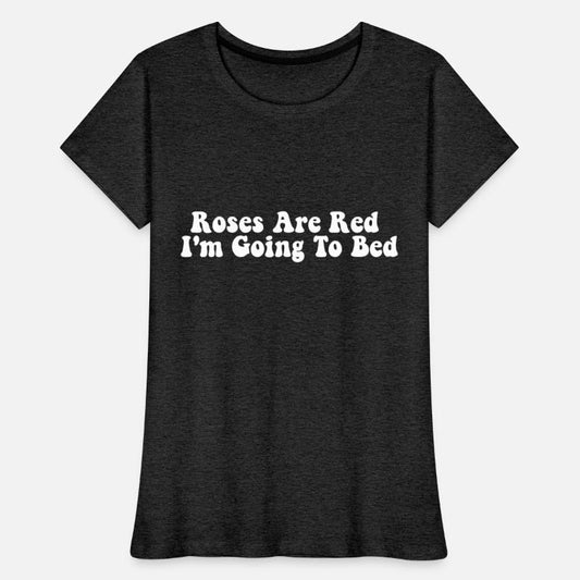 Funny Aesthetic Roses Are Red I'm Going To Bed Sar