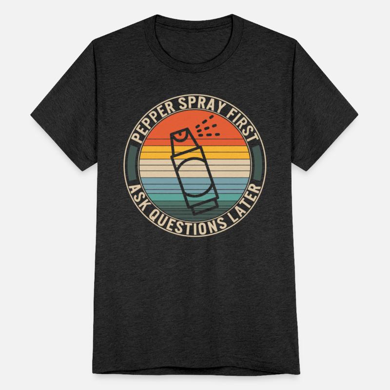 Funny Ladies Shirt, Pepper Spray First Ask