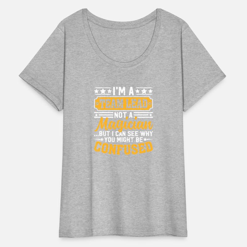 Funny Team Lead Shirt - Not a Magician Work Humor