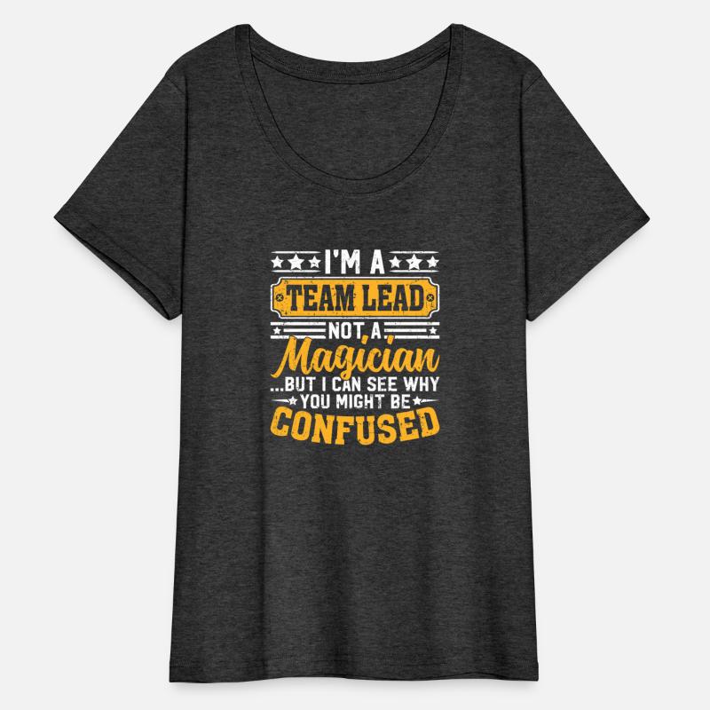Funny Team Lead Shirt - Not a Magician Work Humor