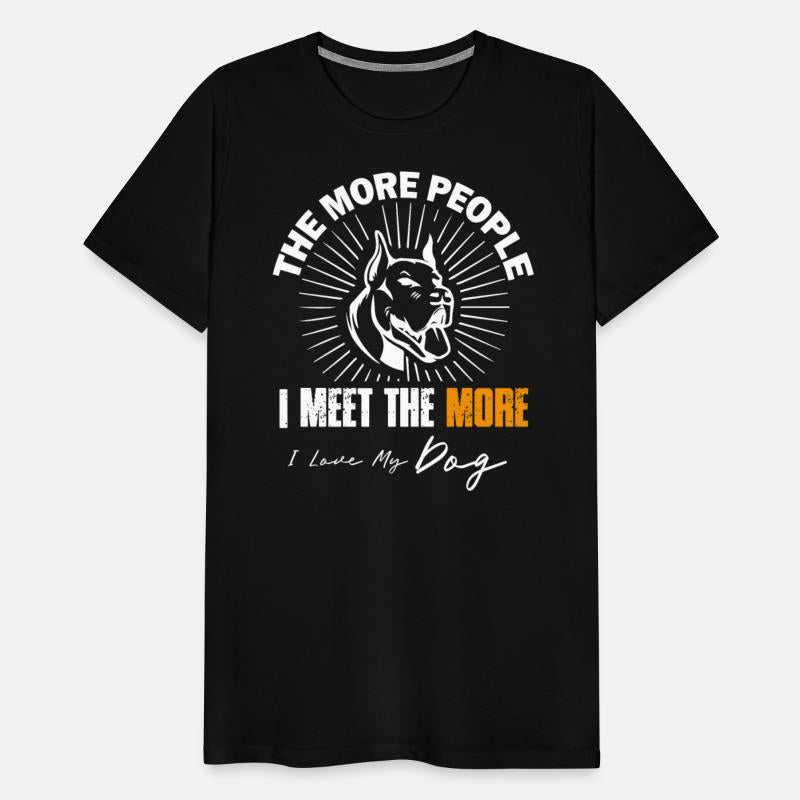 Funny The More People I Meet The More Love My Dog