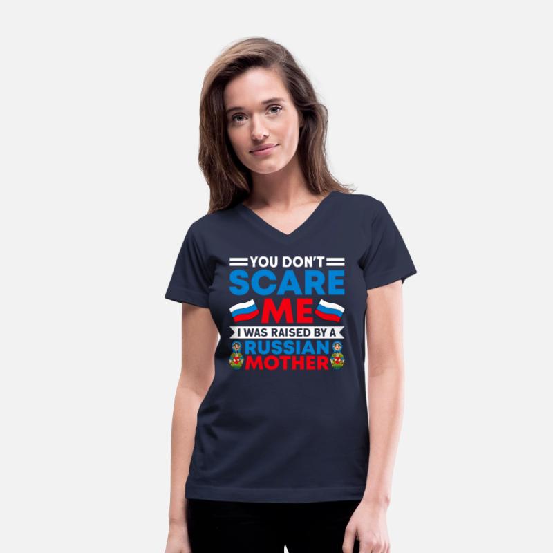 Funny You Don't Scare Me I Was Raised By A RUSSIAN