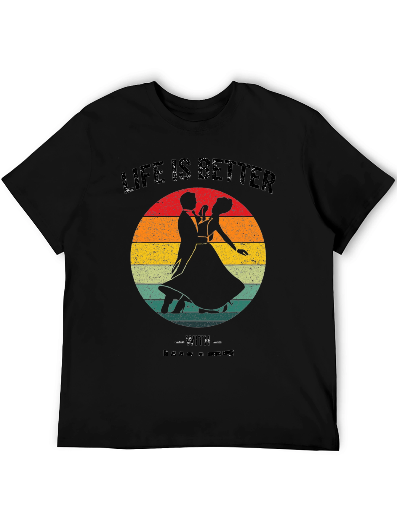 Life Is Better Ballroom Dance T-Shirt